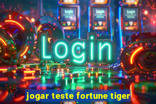 jogar teste fortune tiger